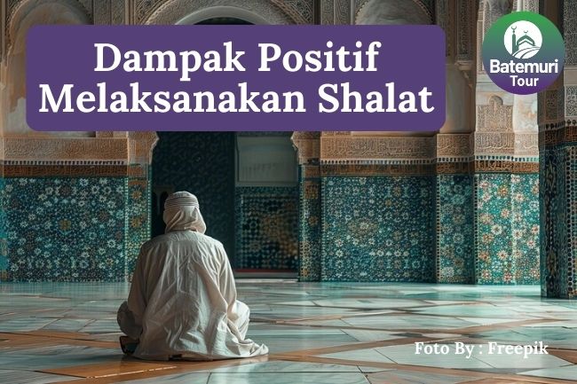 5 Dampak Positif Melaksanakan Shalat dalam Kehidupan Sehari-hari